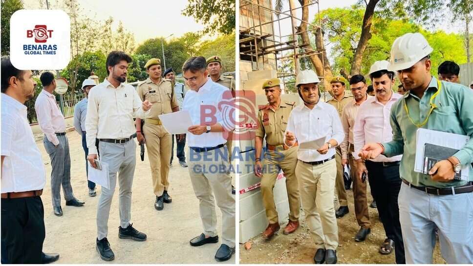 Varanasi DM : जिलाधिकारी ने बीएचयू में निर्माणाधीन परियोजनाओं का किया औचक निरीक्षण